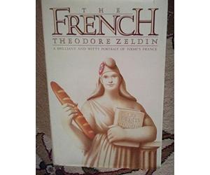 The French by Theodore Zeldin (1982-01-01)