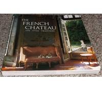 The French Chateau: Life, Style, Tradition [Lingua Inglese]
