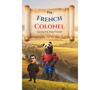 The French Colonel: Saving the holy people