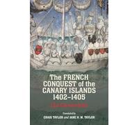 The French Conquest of the Canary Islands, 1402-1405 ("Le Canarien")
