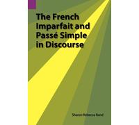 The French Imparfait and Passe Simple in Discourse: 116 - Rand Sharon