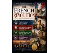 The French Revolution: How Liberty Gave Birth to Terror