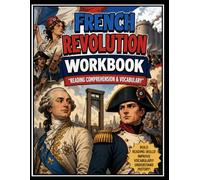 The French Revolution Workbook: Reading Comprehension & Vocabulary