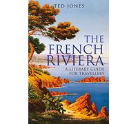 The French Riviera: A Literary Guide for Travellers