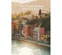 The French Riviera: A Mediterranean Way of Life