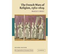 The French Wars of Religion, 1562-1629