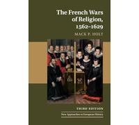 The French Wars of Religion, 1562-1629