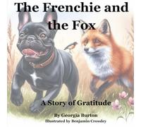 The Frenchie and the Fox: A Story of Gratitude