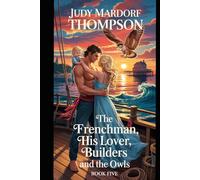 The Frenchman, his Lover, Builders, and the Owls