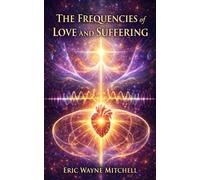 The Frequencies of Love and Suffering