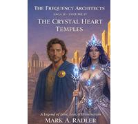 The Frequency Architects: The Crystal Heart Temples