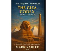 The Frequency Architects: The Giza Codex