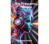 The Frequency Makers: The Quietest Voice Can Still Change Everything