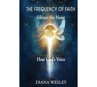 The Frequency of Faith:: Tuning out Religious Noise to Hear What God is Really Saying