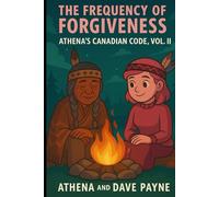 The Frequency of Forgiveness: Athena’s Canadian Code, Vol. II