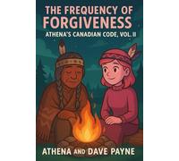 The Frequency of Forgiveness: Athena’s Canadian Code, Vol. II: 3