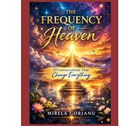 The Frequency of Heaven: 20 Conversations That Change Everything