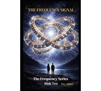 THE FREQUENCY SIGNAL: The Frequency Series - Book 2
