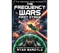 THE FREQUENCY WARS: FIRST STRIKE: 6