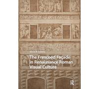 The Frescoed Façade in Renaissance Roman Visual Culture