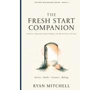 The Fresh Start Companion: A Practical, Compassionate Guide to Building a Life That Fits You in a New Place