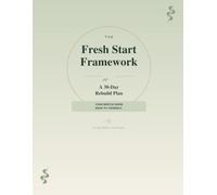 The Fresh Start Framework: A 30-Day Rebuild Plan: A Gentle Guided Journal for Healing, Self-Reflection & Personal Growth