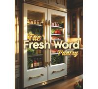 The Fresh Word Pantry: A 2000-Word Clean Eating Word Search Featuring Kitchen Tools, Wholesome Foods, and Handy Solutions