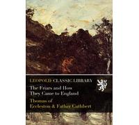 The Friars and How They Came to England