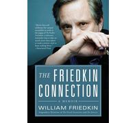 The Friedkin Connection: A Memoir - Friedkin William