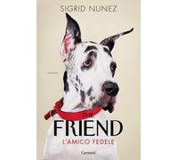 The friend. L'amico fedele - Nunez Sigrid