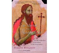 Sergei Nikolaevich Bulgakov The Friend of the Bridegroom (Tascabile)