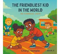 The Friendliest Kid in the World Book 5: The Kindness Chain