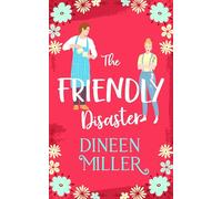 The Friendly Disaster: A Small Town Sweet Romantic Comedy