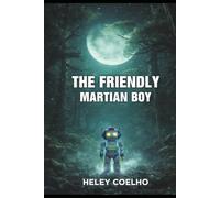 The Friendly Martian Boy: Little Martian boy's quest to find his missing grandma