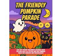 The Friendly Pumpkin Parade: Cute Not Spooky Halloween Coloring Book for Kids Ages 3-6: 35 Big and Easy Pumpkin Pages for Toddlers and Preschoolers