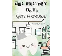 The Friendly Tooth Gets a Crown: 4