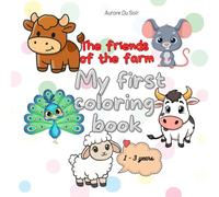 The friends of the farm: My First Coloring Book