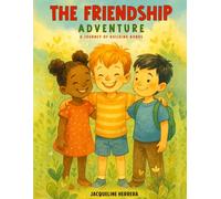 The Friendship Adventure: A Journey of Building Bonds