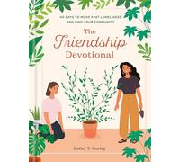 The Friendship Devotional: 40 Days to Move Past Loneliness and Find Your Community