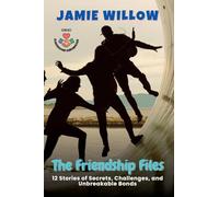 The Friendship Files: 12 Stories of Secrets, Challenges, and Unbreakable Bonds: 6