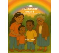 The Friendship Forest: Every Friend Adds a New Color to Your World