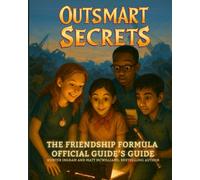 The Friendship Formula (An Outsmart Secrets Book): Guide's Guide