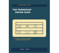 The Friendship Repair Shop: 50 Activities for Apologies, Boundaries, Teamwork & Making Things Right