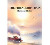 The Friendship Train: Book One: Harmony Hollow