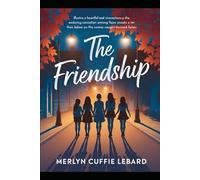 THE FRIENDSHIPS: THE GIRLS I GREW UP WITH