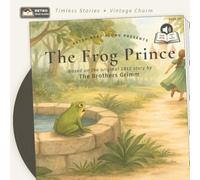 The Frog Prince: A Faithful Retelling of the 1812 Brothers Grimm Tale