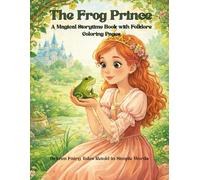 The Frog Prince: Grimm Fairy Tales Retold in Simple Words | A Magical Storytime Book with Folklore Coloring Pages