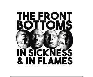The Front Bottoms - In Sickness & In Flames