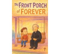 The Front Porch of Forever