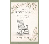 The Front Porch - Stories and Tales from a Sweeter Time